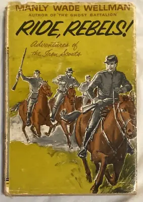 RIDE REBELS! Manly Wade Wellman RARE SIGNED Civil War Historical Fiction HC DJ • $65