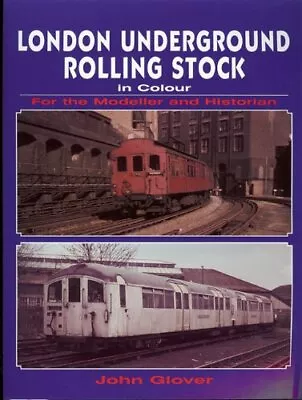 London Underground Rolling Stock In Colour For The M... By John Glover Paperback • £8.99