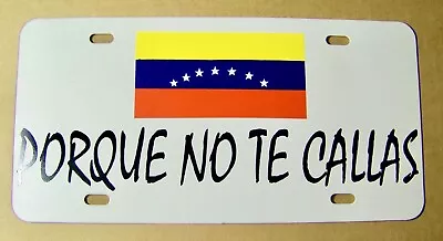  A Real Classic  Venezuela 2010 Issued Novelty Car Plate  Why Don T You Shut Up  • $10.50