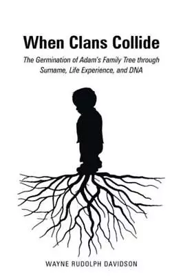 When Clans Collide: The Germination Of Adam's Family Tree Through Surname ... • $21.75