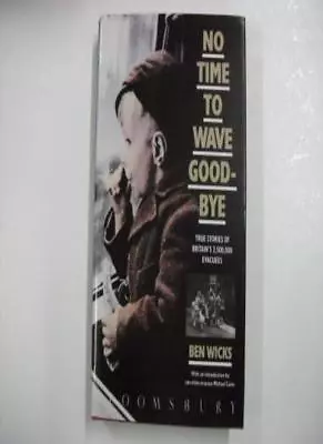 No Time To Wave Goodbye By Ben WicksMichael Caine. 9780747500834 • £3.29