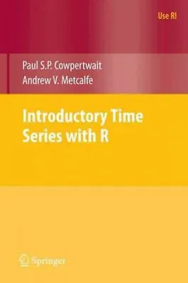 Introductory Time Series With R Paperback By Cowpertwait Paul S. P.; Metcal... • $57.93