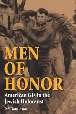 Men Of Honor: American GIs In The Jewish Holocaust - Paperback - GOOD • $14.15