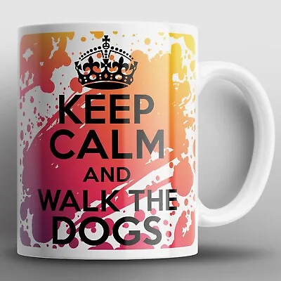 Keep Calm And Walk The Dogs Mug Mugs Dog Walker Walking Walks Puppy Pets Animals • £10.99
