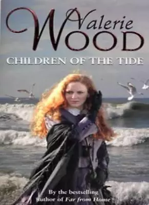 Children Of The Tide By Valerie Wood. 9780552144766 • £3.62