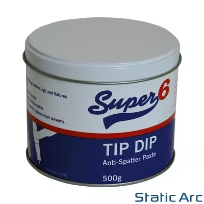 TIP DIP ANTI SPATTER WELDING PASTE GEL MIG TORCH NOZZLE TIP 500g TIN SUPER6 1490 • £11.99