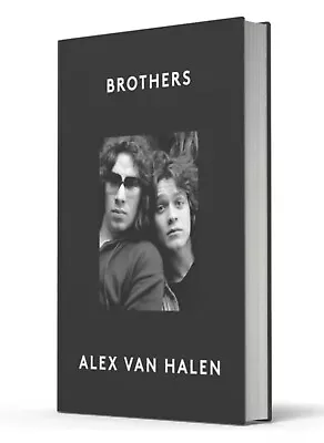 Alex Van Halen - Brothers - Signed Hardback Book - CONFIRMED ORDER ---- Presale • $69.99