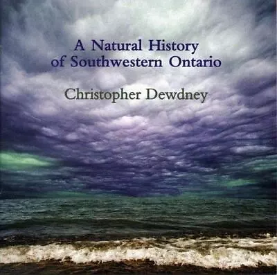 Christopher Dewdney A Natural History Of Southwestern Ontario (CD) • $18