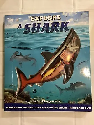 Explore A Shark By David George Gordon:  Explore A Shark Inside And Out • $7.09