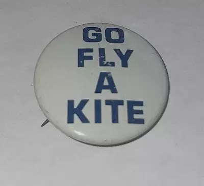 Vintage Pin Back Button Go Fly A Kite Blue & White 70s • $0.99