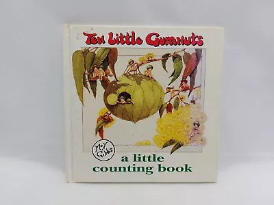 Ten Little Gumnuts A Little Counting Book By May Gibbs Hardback 1st Edition 1992 • £11