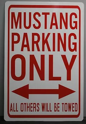 MUSTANG PARKING ONLY Metal Street Sign Ford Shelby Saleen SSP LX GT MACH 1 • $24.95