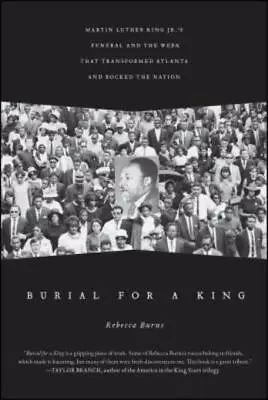 Burial For A King: Martin Luther King Jr 'S Funeral And The Week That Trans... • $15.85