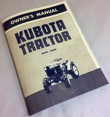 Kubota B6000E B6000D Tractor Owners Operators Manual Maintenance Lubrication • $22.97