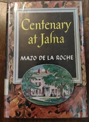  Centenary At Jalna  Mazo De La Roche 1st ED 1958 - RB Ex-lib • $15