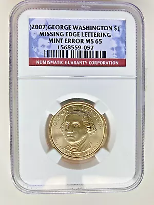 2007 Washington $1 MS65 Mint Error Missing Edge Lettering NGC • $30