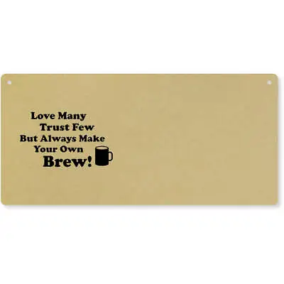 'Always Make Your Own Brew' Large Wooden Wall Plaque / Door Sign (DP00055134) • £4.99