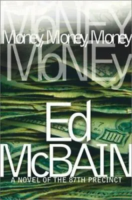 Money Money Money: A Novel Of The 87th Preci- Hardcover 0743202694 Ed McBain • $4.14