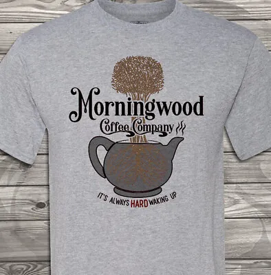 MorningWood Coffee Co. - Its Always Hard Waking Up -  Free & Fast Shipping • $22.99