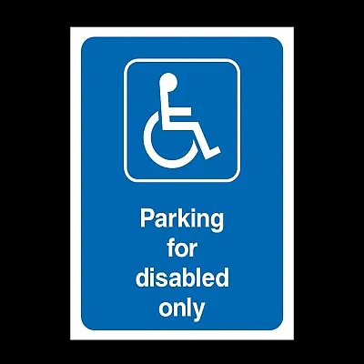 £0.99 • Buy Disabled Parking Only Plastic Sign OR Sticker - A6 A5 A4 (DDA12)
