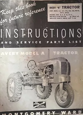 Montgomery Ward B.F. Avery 1946 Model A Farm Tractor Owner & Parts Manual 90112 • $178.99