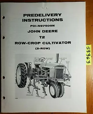 John Deere T2 2 Row-Crop Cultivator Predelivery Instructions Manual PDI-N97509N  • $20