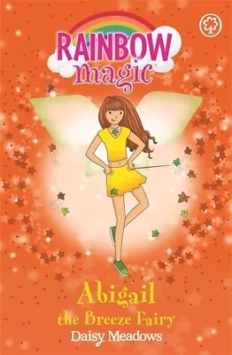 Rainbow Magic. The Weather Fairies: Abigail The Breeze Fairy By Daisy Meadows • £1.91