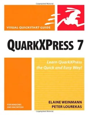 QuarkXPress 7 For Windows And Macintosh: Visual QuickStart Guide • £3.28
