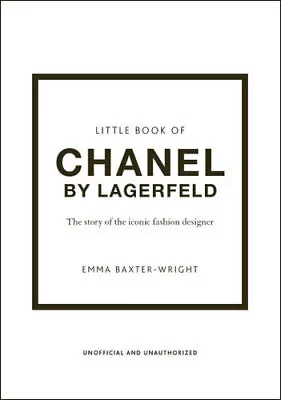 NEW Little Book Of Chanel By Lagerfeld By Emma Baxter-Wright Hardcover • $29.45