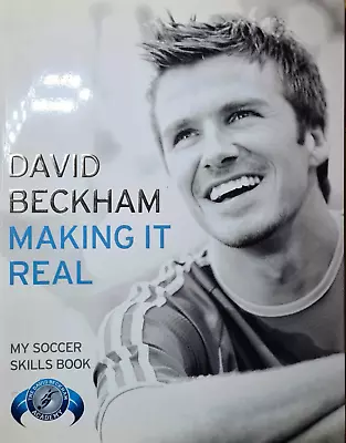 David Beckham: Making It Real - My Soccer Skills Book By David Beckham • £3.50