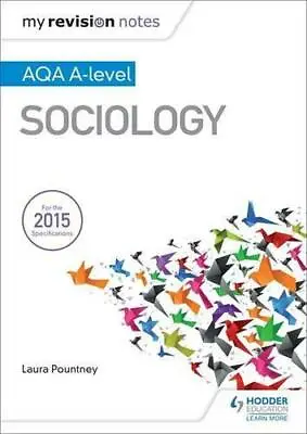 My Revision Notes: AQA A Level Sociology By Pountney Laura NEW Book FREE & FA • £24.99