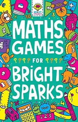 Maths Games For Bright Sparks: Ages 7... Moore Gareth • £2.13