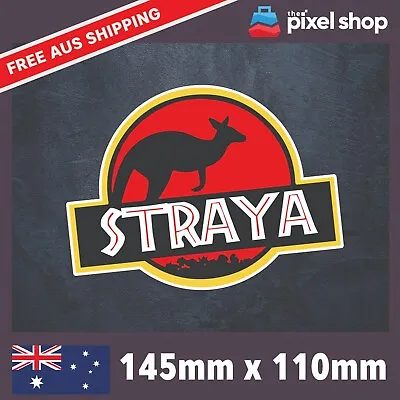 $5.99 • Buy STRAYA Jurassic Park Sticker Aussie Car Funny Ute Window 4x4 JDM Parody Decal