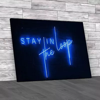 Stay In The Loop Saying Blue Canvas Print Large Picture Wall Art • £18.95