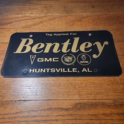 Bentley Cadillac Saab Pontiac Huntsville Alabama Dealer Booster License Plate  • $15