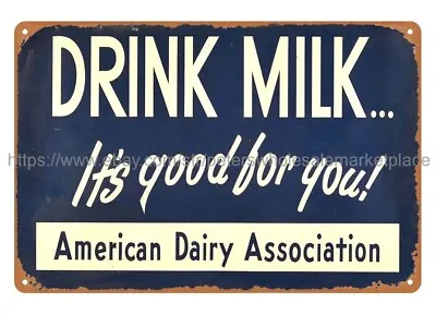 Wall Art Drink Milk It's Good For You American Dairy Association Metal Tin Sign • $18.93