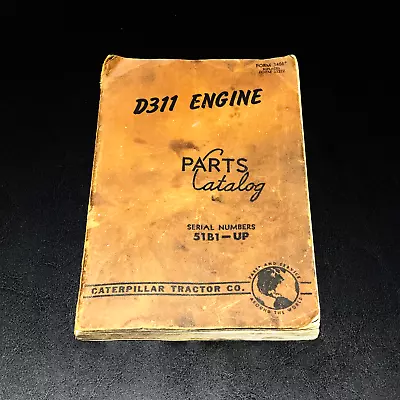 CAT Caterpillar D311 PARTS MANUAL BOOK CATALOG LIST DIESEL ENGINE D2+ Sn 51B • $24.95