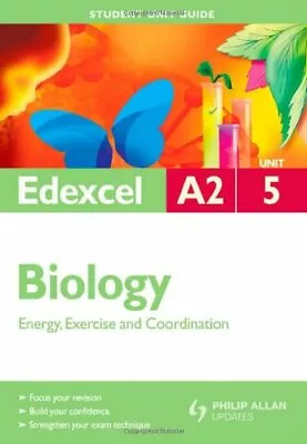 Edexcel A2 Biology Student Unit Guide: Unit 5 Energy Exercise And Coordinatio • £14.78