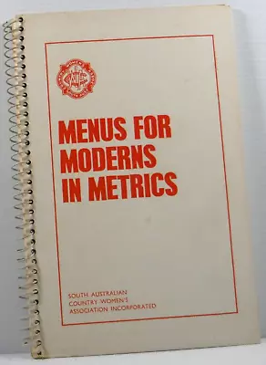 CWA Menus For Moderns In Metrics Cookbook SA Country Womens Association 1975 PB • $28.95