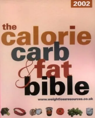 The Calorie Carb And Fat Bible 2002 Paperback Book The Cheap Fast Free Post • £3.99