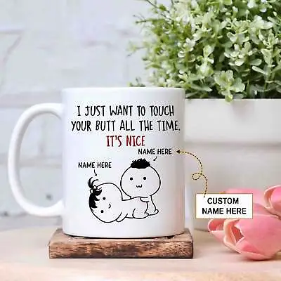 $26.99 • Buy Touch Your Butt All The Time Personalized Mugs Valentines Day Gift For Her