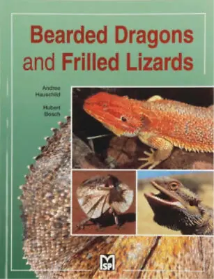 £10.98 • Buy Bearded Dragons And Frilled Lizards, Hauschild, Andree & Bosch, Hubert, Used; Go
