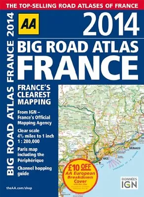 AA Big Road Atlas France 2014 (International Road Atl... By Automobile Associati • £6.99