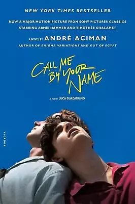 Call Me By Your Name: A Novel By Andr? Aciman (English) Paperback Book • $38.49