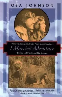 I Married Adventure: The Lives Of Martin And Osa Johnson (Kodansha Globe) - GOOD • $9.65
