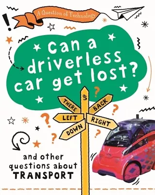 Clive Gifford - A Question Of Technology  Can A Driverless Car Get Los - I245z • £14.62