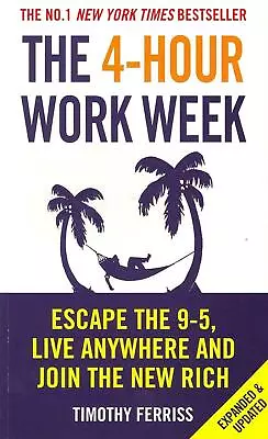 The 4-Hour Work Week: Escape The 9-5 Live Anywhere And Join The New Rich By Tim • $31.98