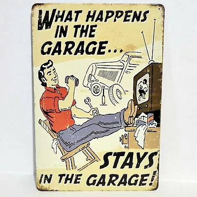 What Happens In The Garage Funny Rustic Vintage Metal Tin Signs Man Cave Garage • $13.39