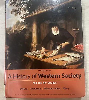 A History Of Western Society Since 1300 For The AP Course  McKay John P. • $20