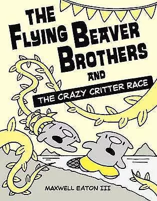 £6.99 • Buy The Flying Beaver Brothers And The Crazy Critter Race By Maxwell Eaton. #35698